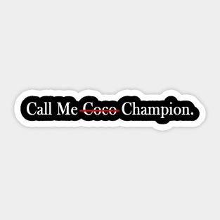 call me coco champion parody Sticker